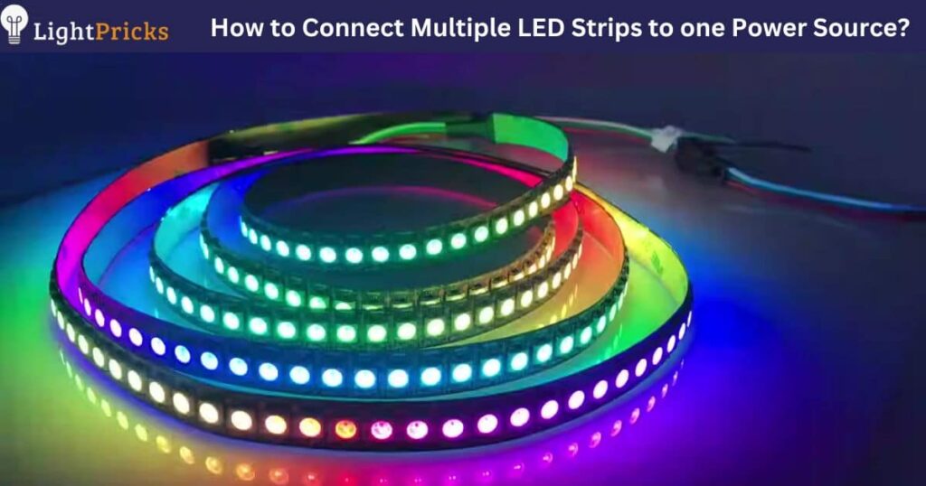 How to Connect Multiple LED Strips to one Power Source?