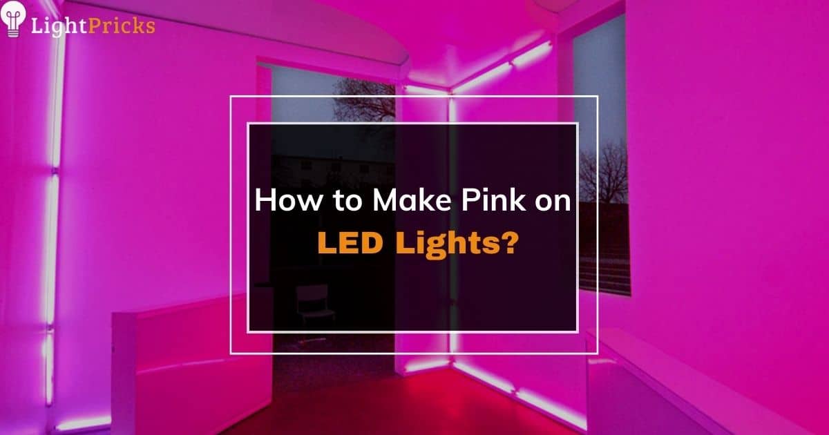 How to Make Pink on LED Lights?