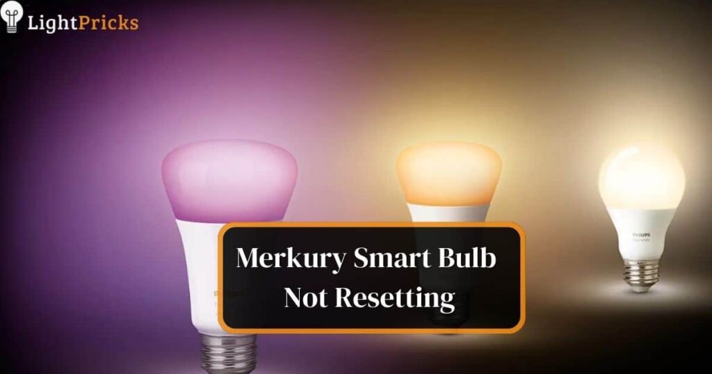 Merkury Smart Bulb Not Resetting
