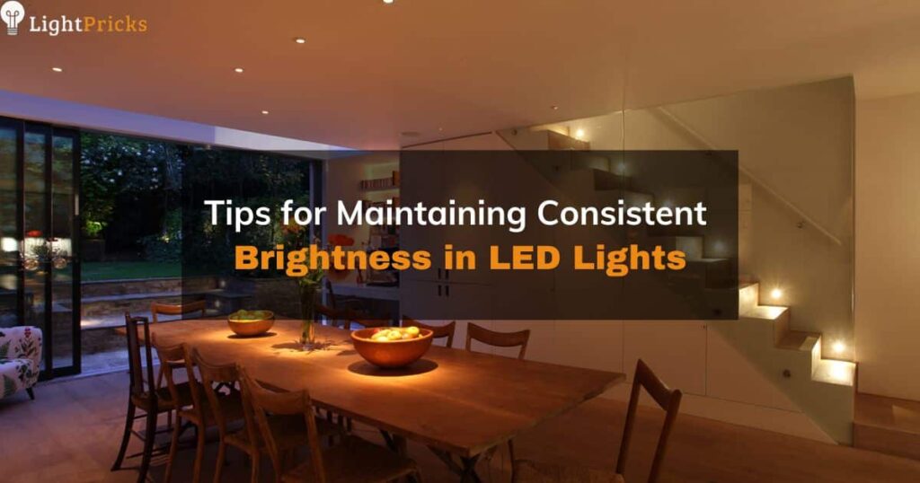 Tips for Maintaining Consistent Brightness in LED Lights