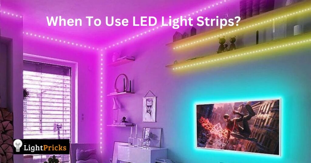 When To Use LED Light Strips?